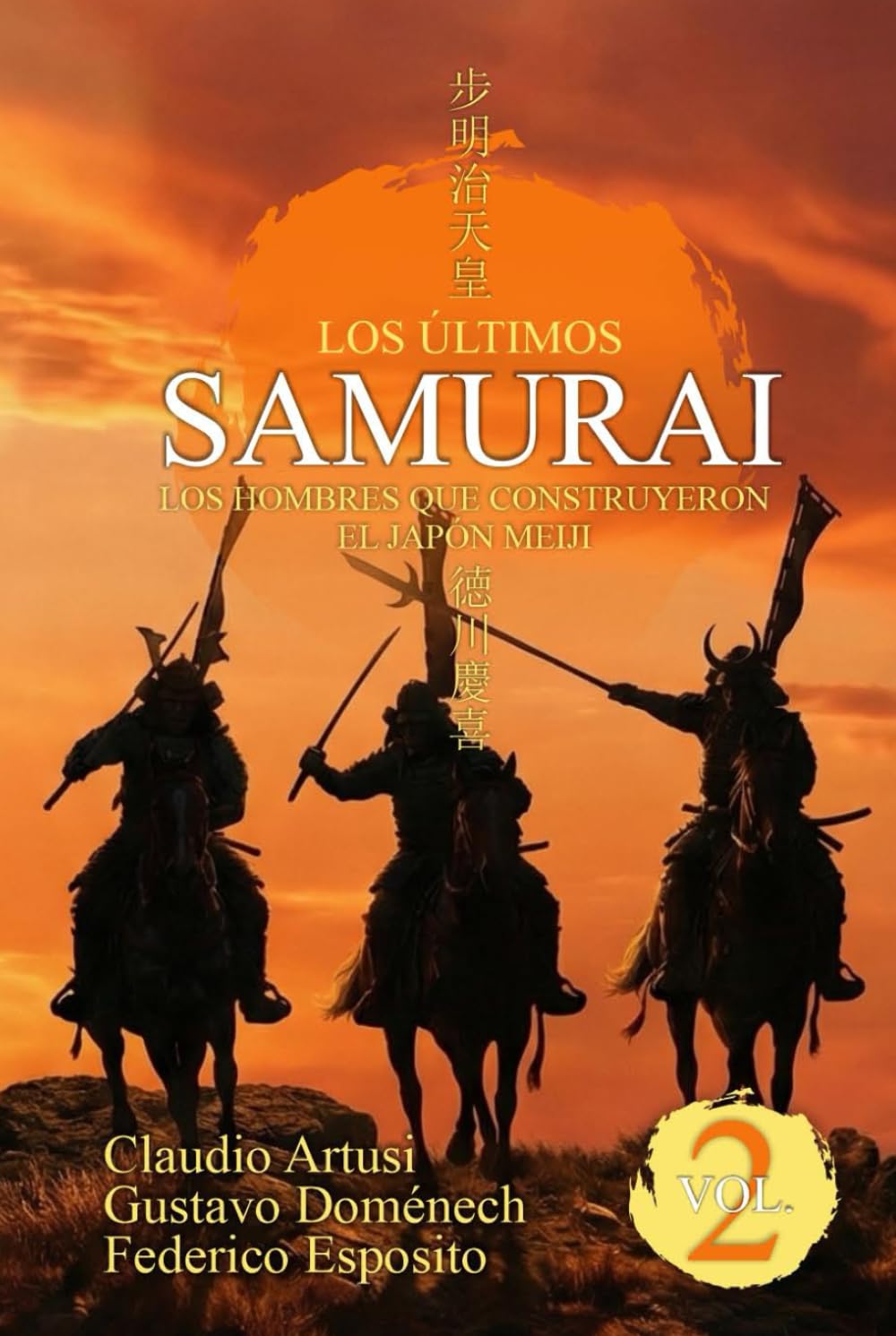 Los últimos Samurai. Vol. 2: Los hombres que construyeron el Japón Meiji.