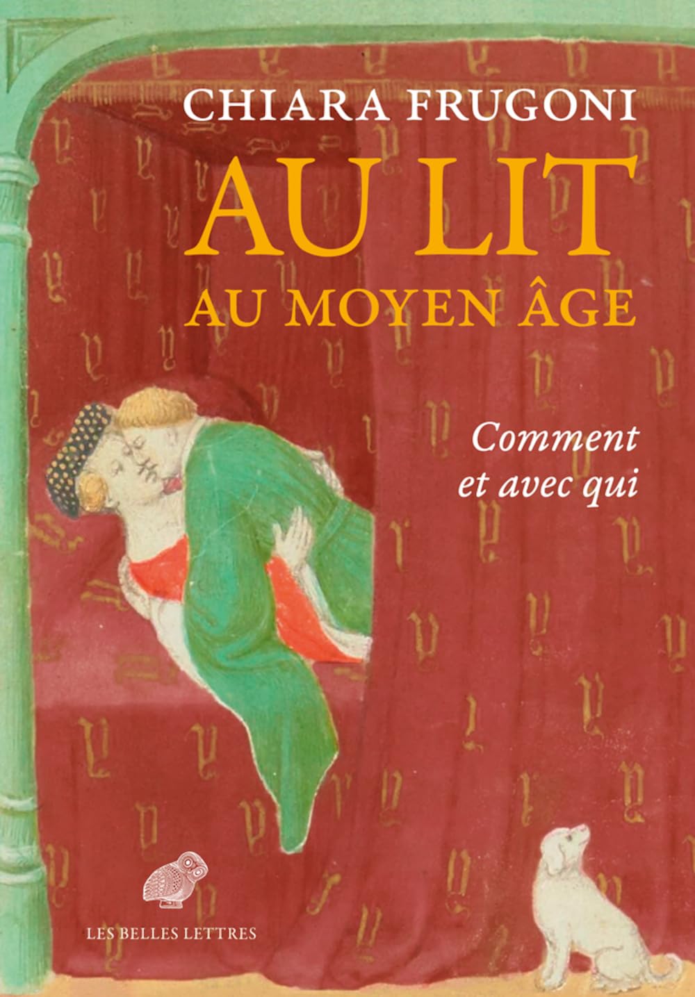 Au Lit Au Moyen Age: Comment Et Avec Qui (French Edition)