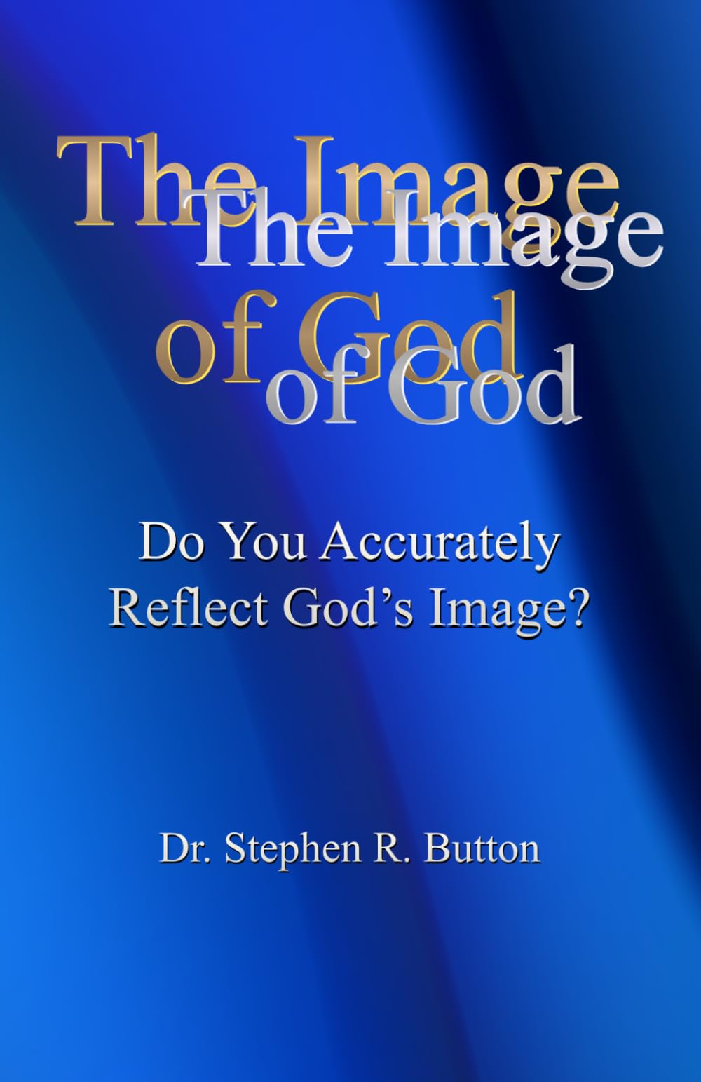 The Image of God: Do You Accurately Reflect God's Image