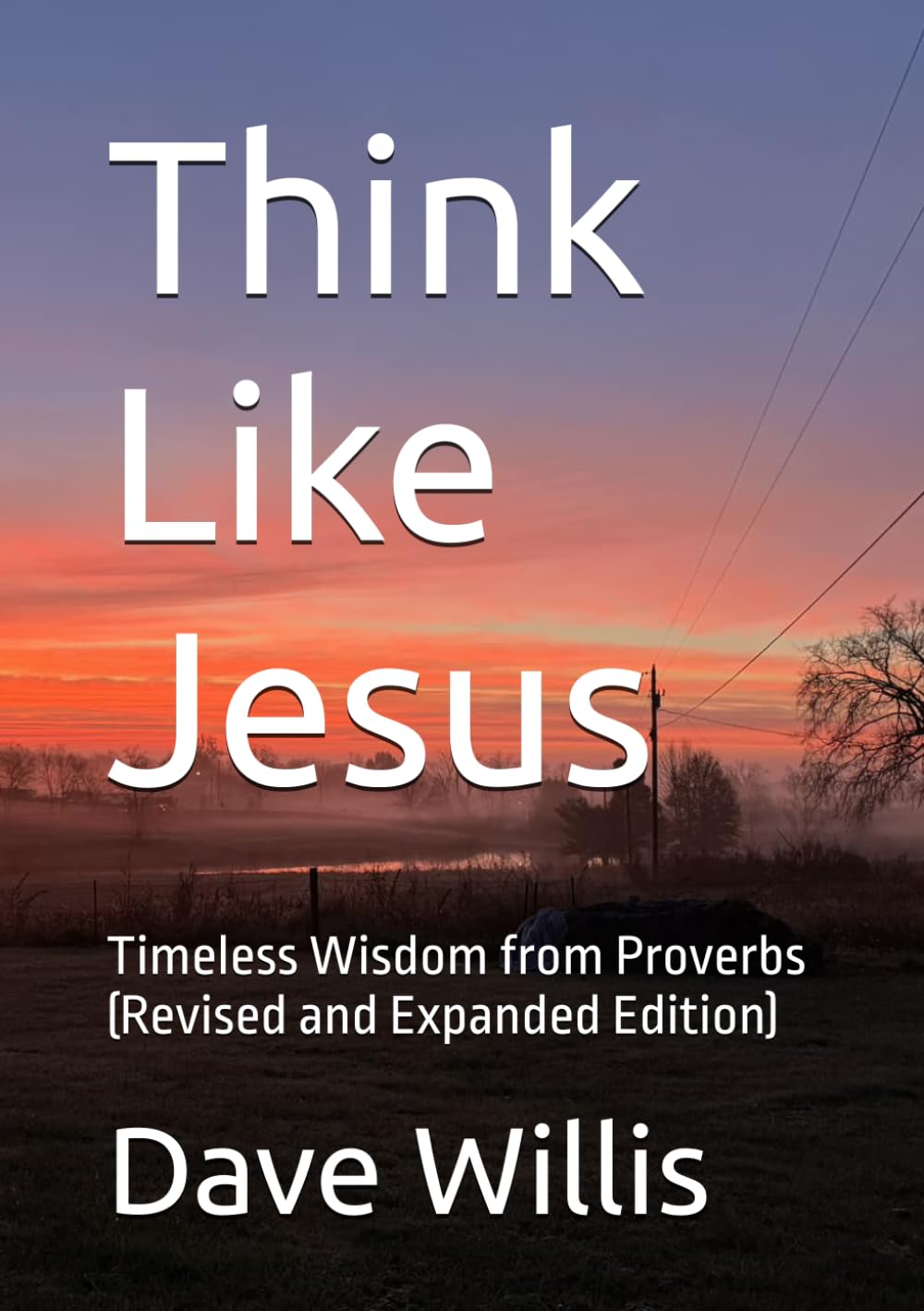 Think Like Jesus: Timeless Wisdom from Proverbs (Revised and Expanded Edition)