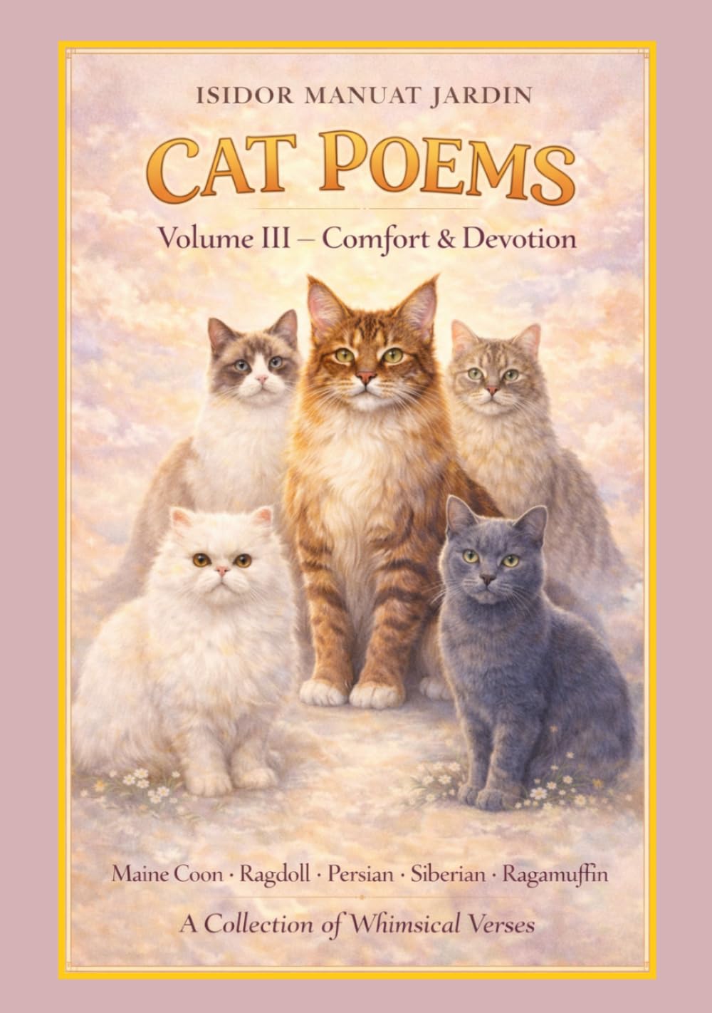 CAT POEMS: Volume III: Comfort & Devotion (CAT POEMS Collection)