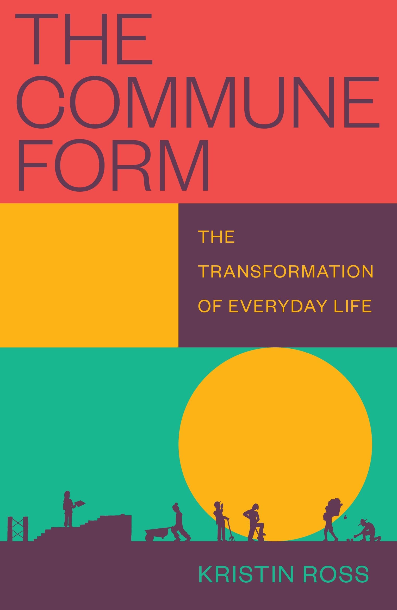 The Commune Form by Kristin Ross (Paperback Book)