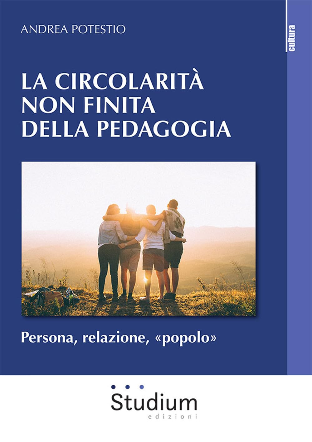 Circolarità Non Finita Della Pedagogia. Persona, Relazione, «Popolo» - 4