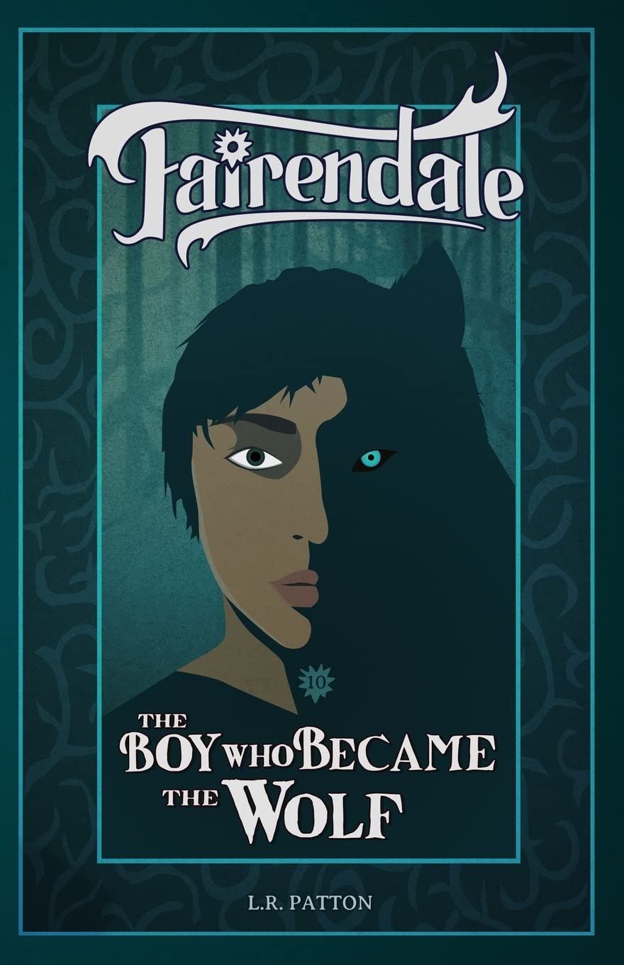 The Boy Who Became the Wolf: Volume 10 (Fairendale)