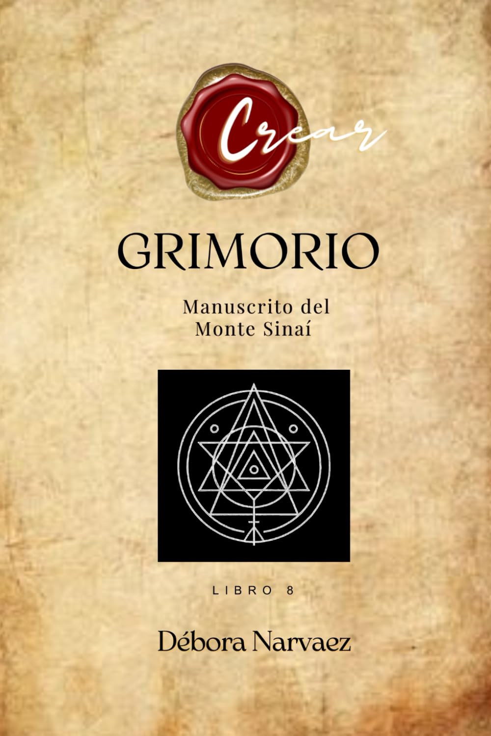 GRIMORIO: Manuscrito del Monte Sinaí (CREAR- Códigos Ocultos EXPLICADOS Y REVELADOS)