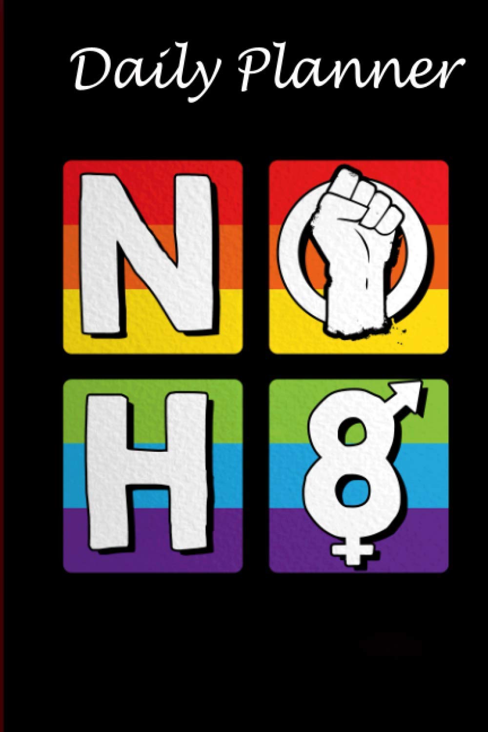 Daily Planner - No More H8 LGBT notebook No More Hate: Daily planner, 6x9 inch, 136 pages - Birthday gift ideas for kids men women