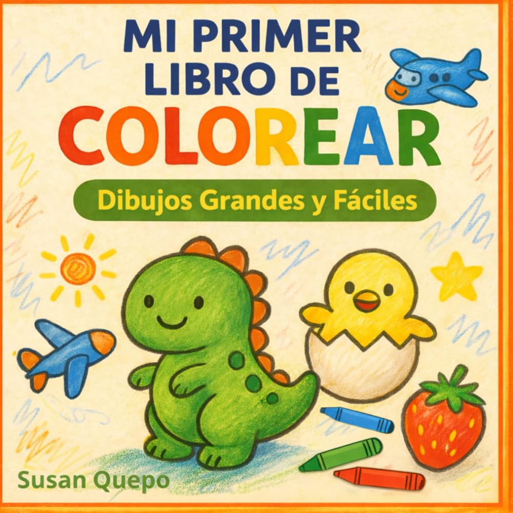 Mi Primer Libro de Colorear: Dibujos Grandes y Fáciles