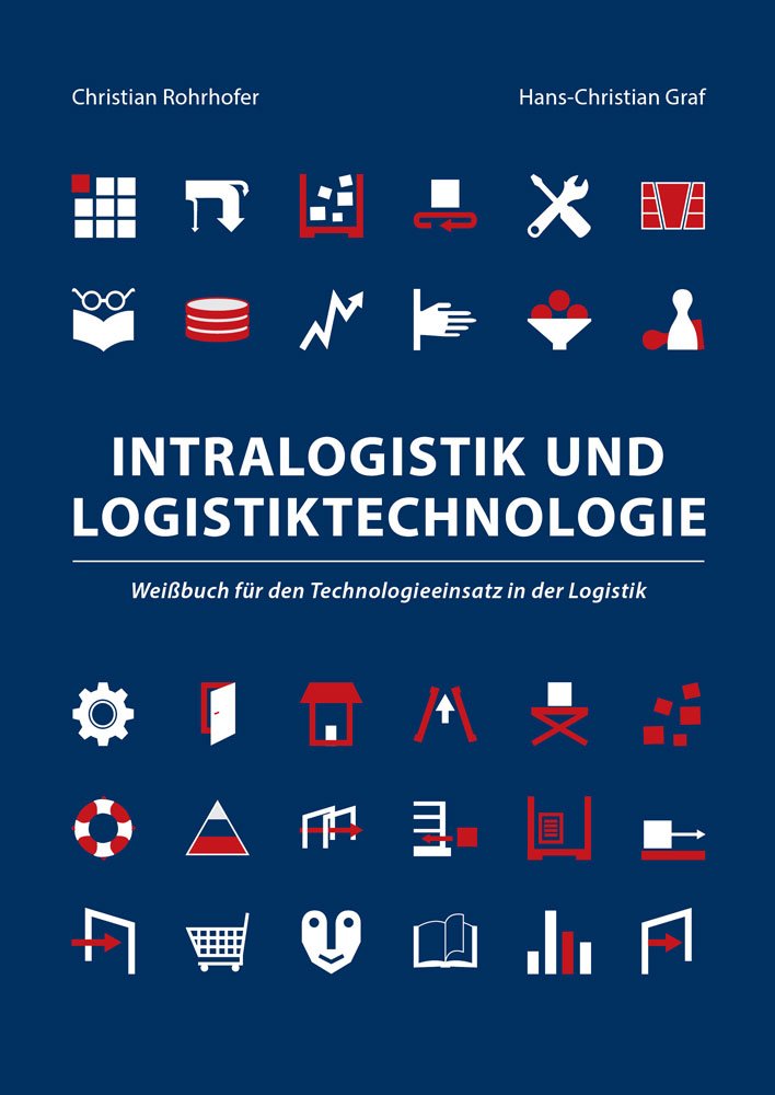 Intralogistik und Logistiktechnologie: Weißbuch für den Technologieeinsatz in der Logistik (Berichte aus der Logistik)