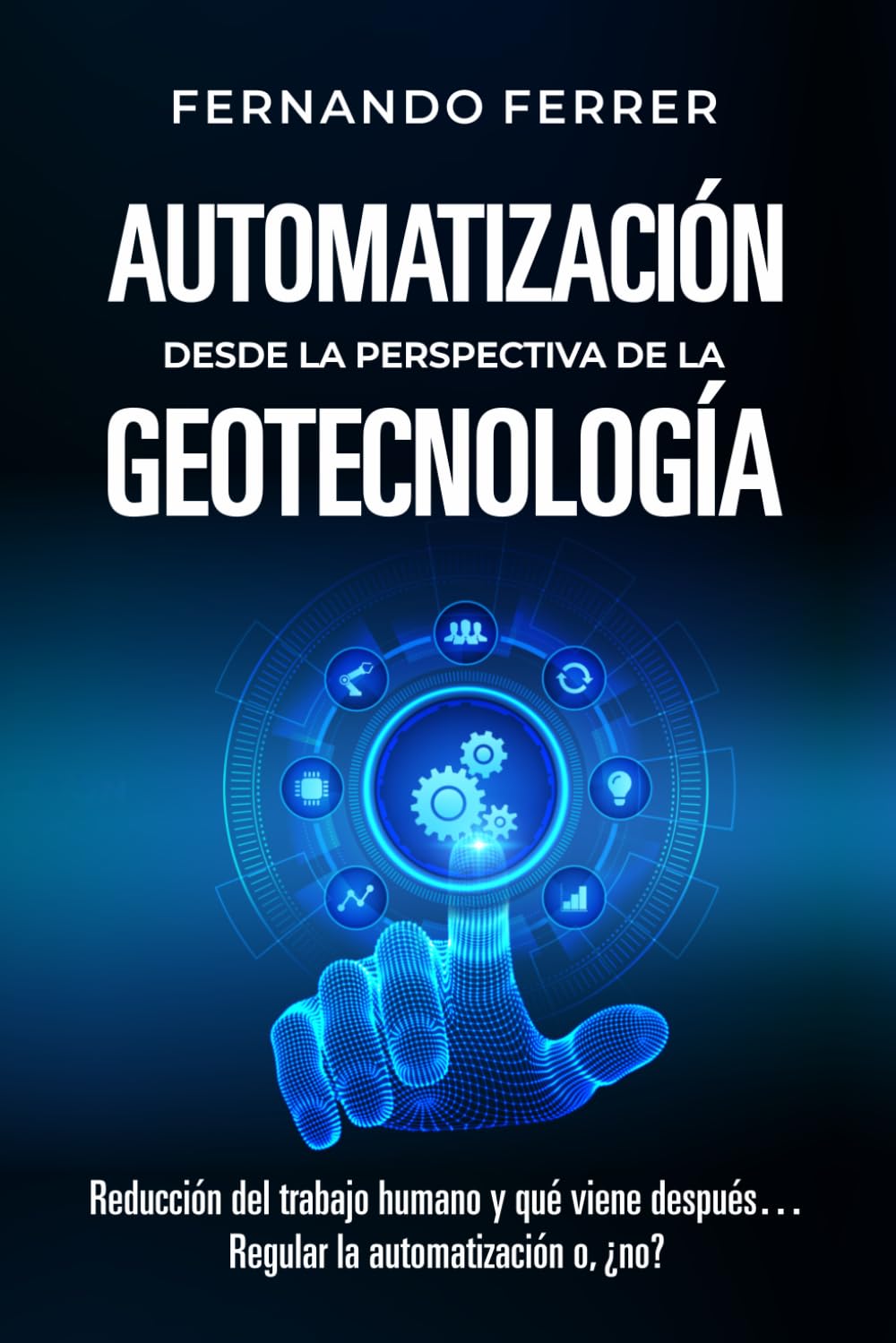 AUTOMATIZACIÓN DESDE LA PERSPECTIVA DE LA GEOTECNOLOGÍA: La realidad que nos rodea
