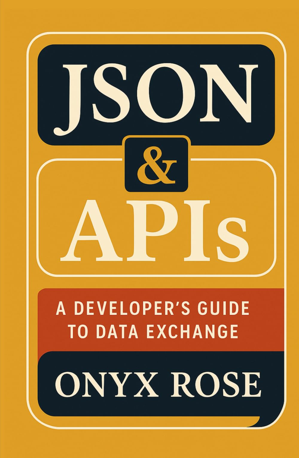 JSON & APIs: A Developer’s Guide to Data Exchange