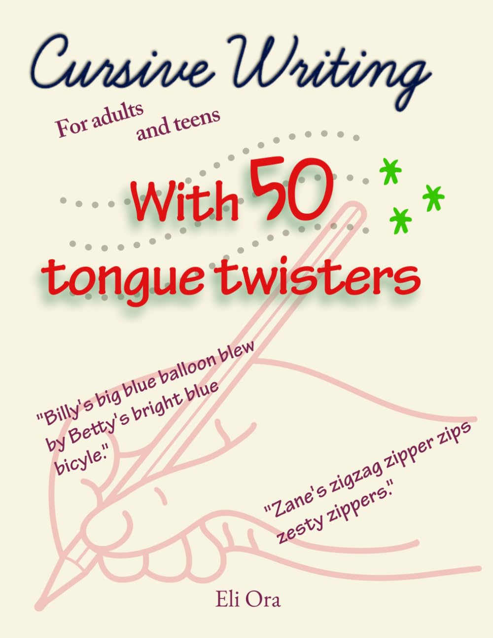 Cursive Writing with 50 Tongue Twisters: Handwriting Practice, Penmanship and Language exercises; Fun for Teens & Adults”
