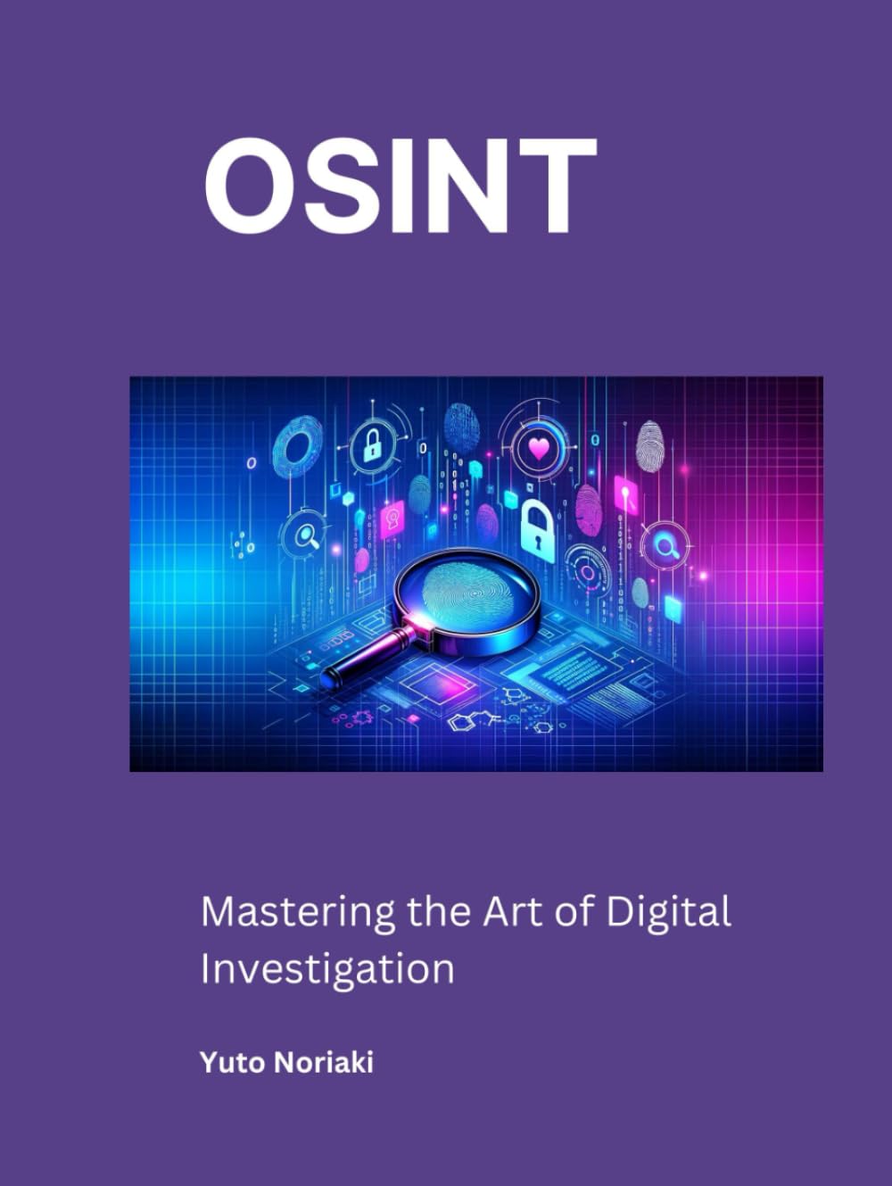 OSINT: Mastering the Art of Digital Investigation