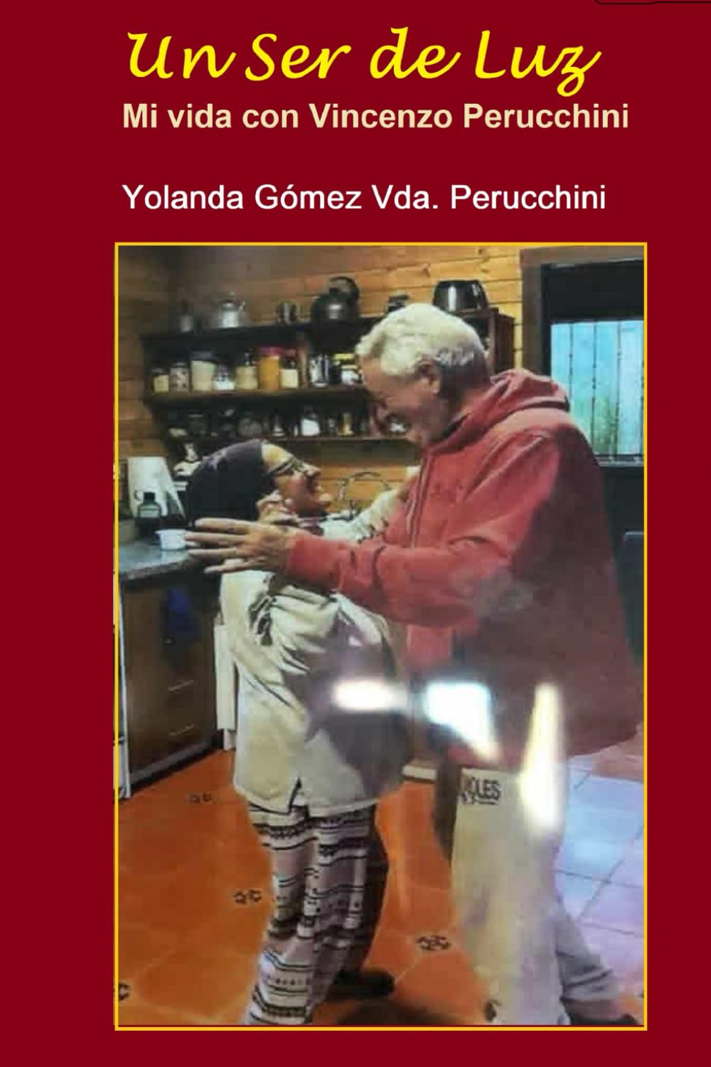 Un Ser de Luz: Mi vida con Vincenzo Perucchini