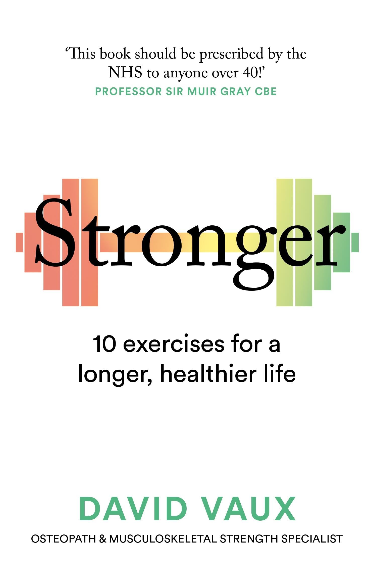 Stronger: 10 exercises for a longer, healthier life