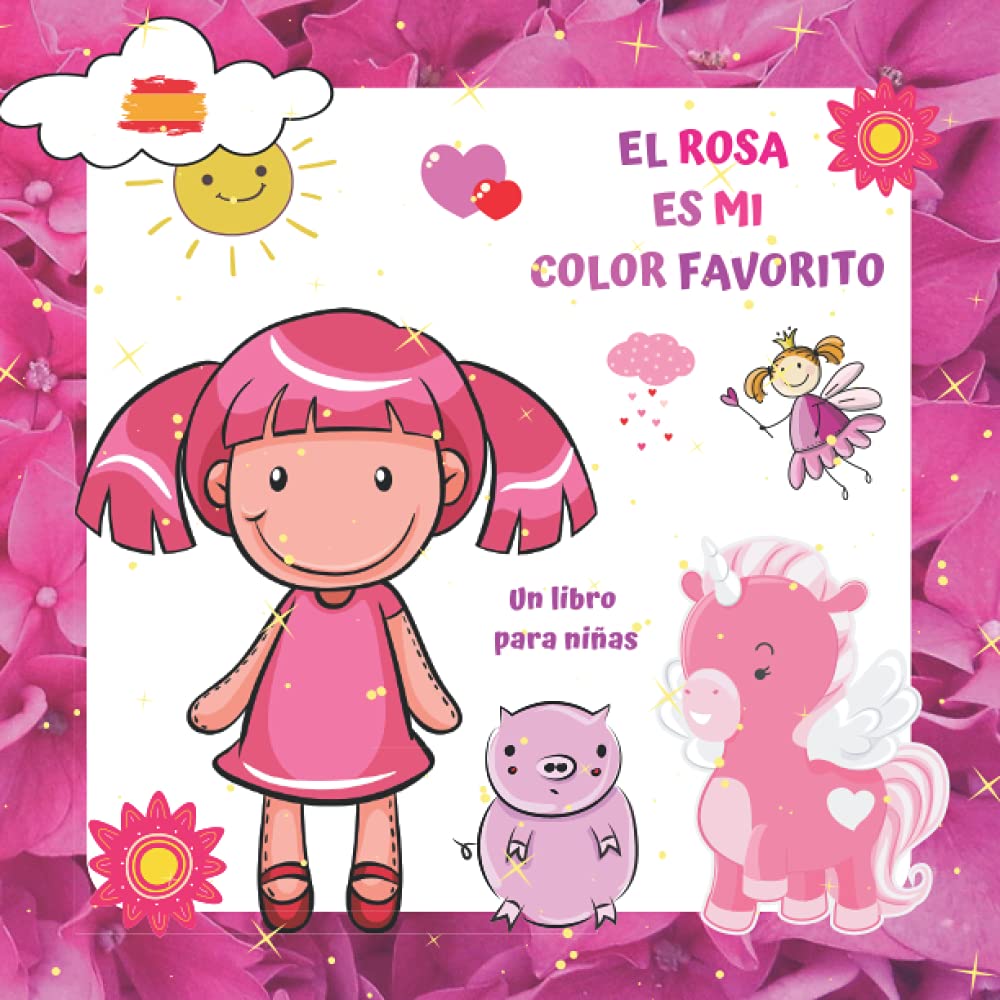 EL ROSA ES MI COLOR FAVORITO. Un libro para niñas.: De 2 a 5 años. . Diversión y aprendizaje. ¡Buena suerte!