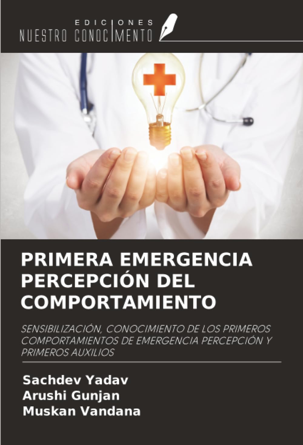 PRIMERA EMERGENCIA PERCEPCIÓN DEL COMPORTAMIENTO: SENSIBILIZACIÓN, CONOCIMIENTO DE LOS PRIMEROS COMPORTAMIENTOS DE EMERGENCIA PERCEPCIÓN Y PRIMEROS AUXILIOS