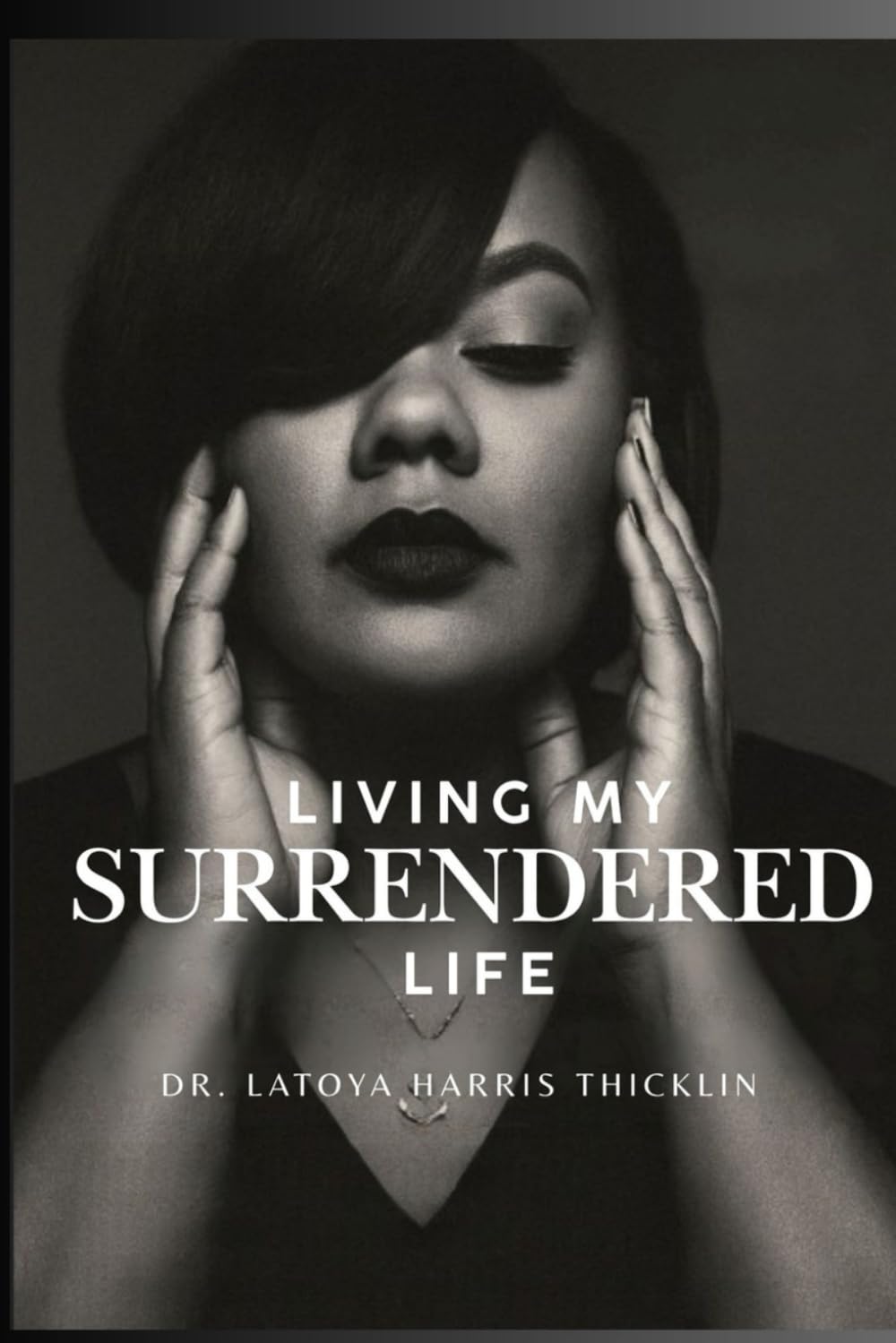 LIVING MY SURRENDERED LIFE