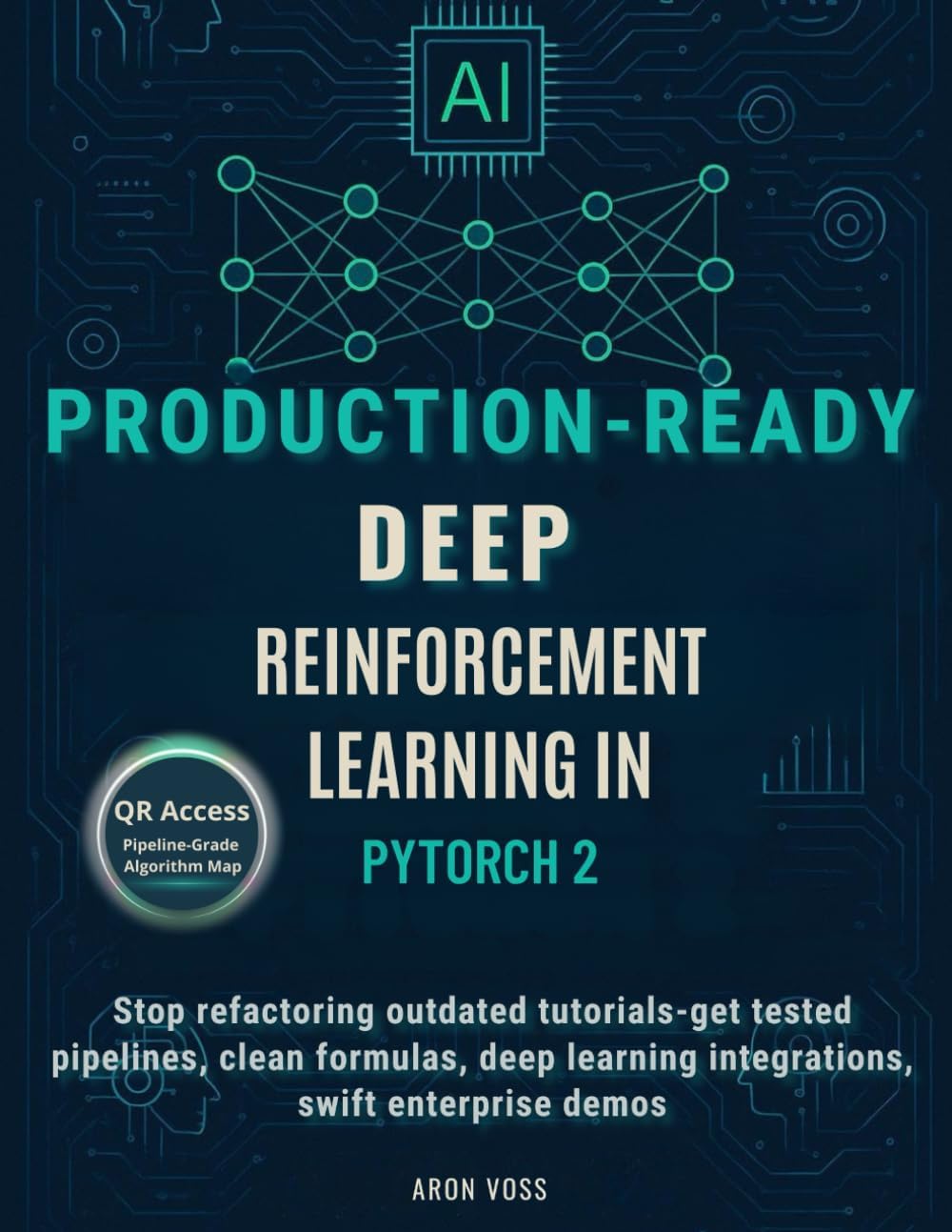 - Production-Ready deep reinforcement learning in PyTorch 2: Stop refactoring outdated tutorials—get tested pipelines, clean formulas, deep learning integrations, swift enterprise demos