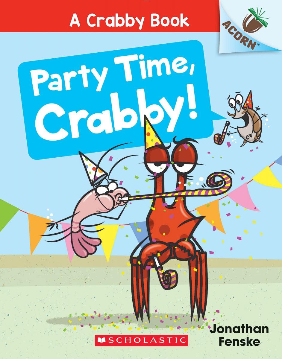 Scholastic Party Time, Crabby!: An Acorn Book (A Crabby Book #6)