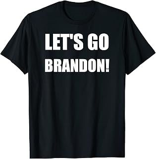 Let's Go Brandon Conservative Anti Liberal Joe Biden Chant T-Shirt