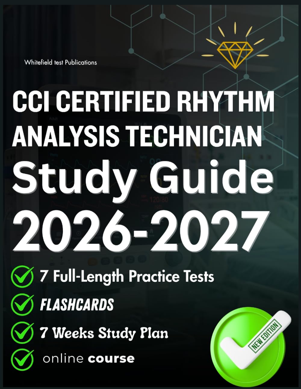 CCI CERTIFIED RHYTHM ANALYSIS TECHNICIAN STUDY GUIDE 2026-2027: Your All-in-One Resource For Cardiac Monitoring, ECG, Rhythm Analysis, Patient Safety, ... Explanations, And Full-Length Practice Tests