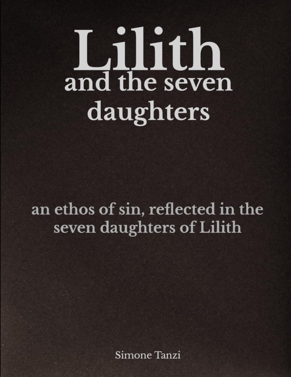 Lilith and the Seven Daughters: An Ethos of Sin, Reflected in the Seven Daughters of Lilith