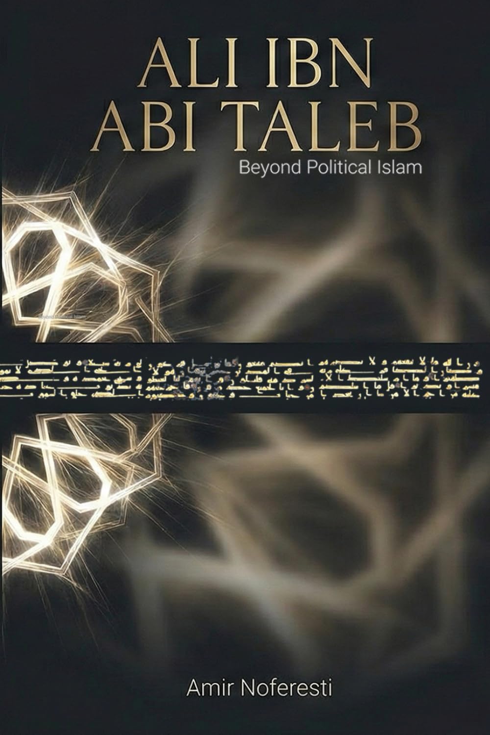 Ali ibn Abi Talib: Beyond Political Islam