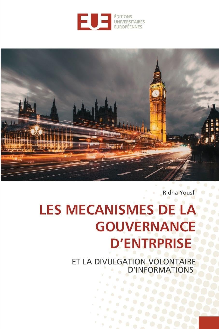LES MECANISMES DE LA GOUVERNANCE D’ENTRPRISE: ET LA DIVULGATION VOLONTAIRE D’INFORMATIONS