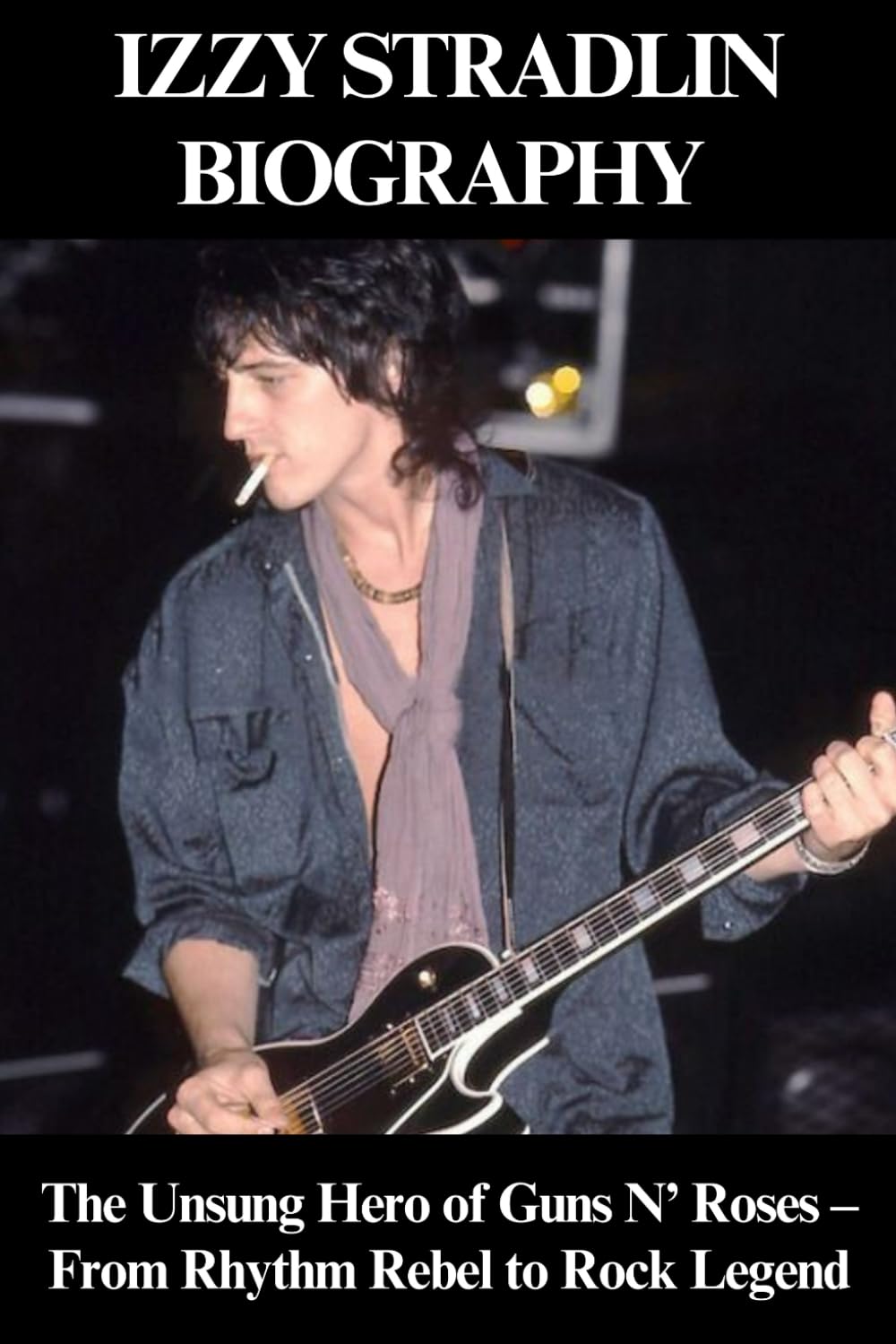 Izzy Stradlin Biography: The Unsung Hero of Guns N’ Roses – From Rhythm Rebel to Rock Legend