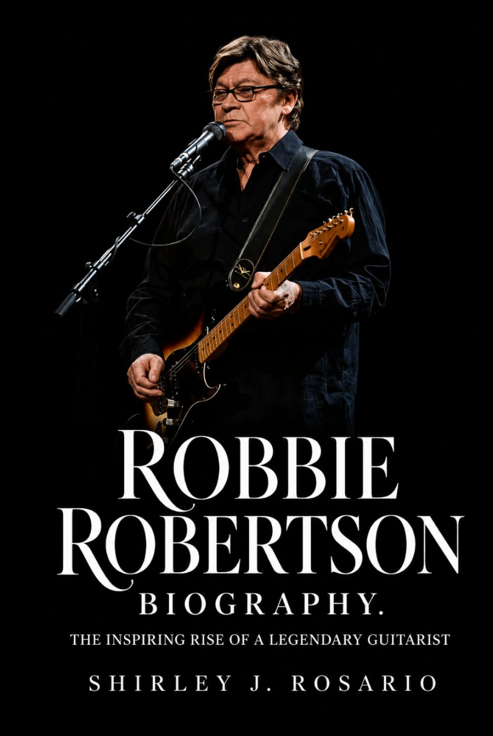 Robbie Robertson Biography: The Inspiring Rise of a Legendary Guitarist