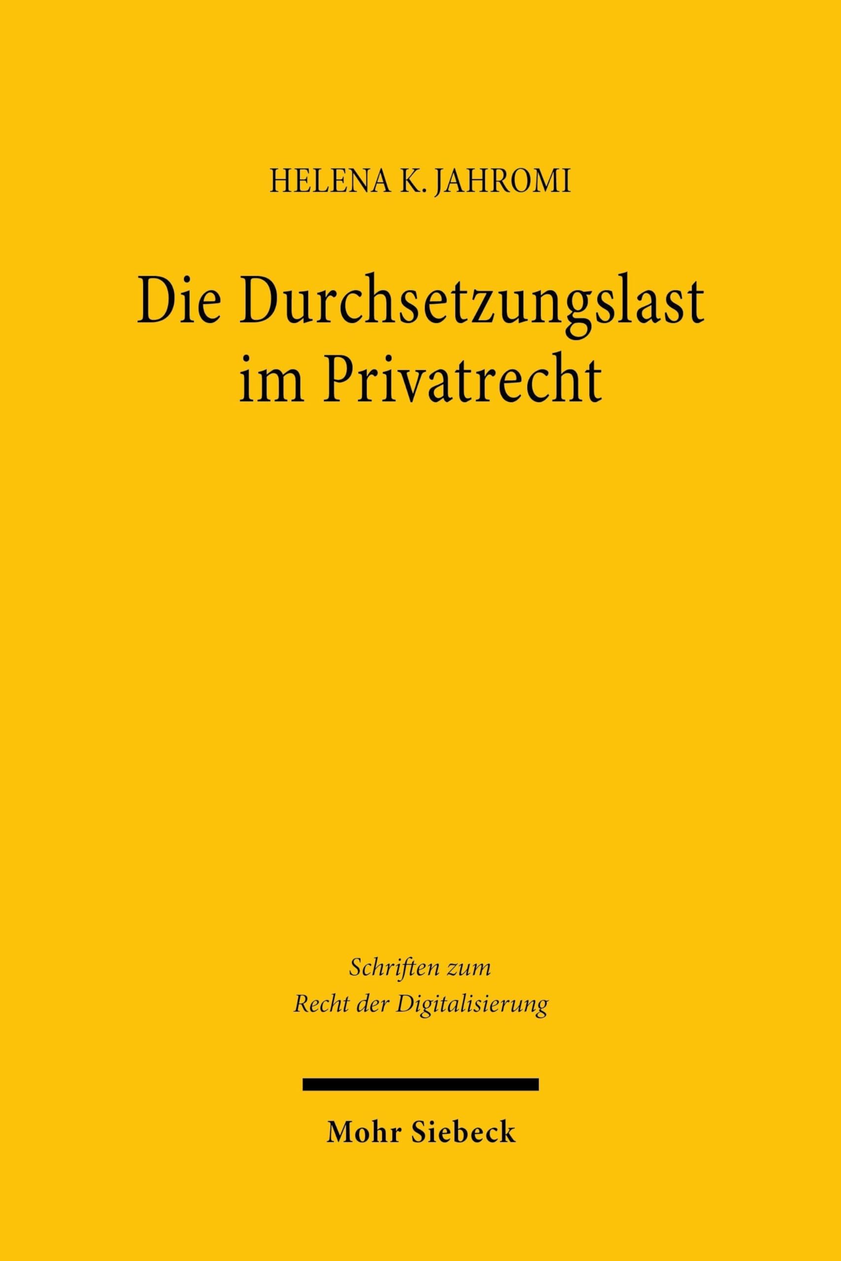 Die Durchsetzungslast im Privatrecht: Steuerungsmöglichkeiten und Auswirkungen zivilrechtlicher Technikregulierung (Schriften zum Recht der Digitalisierung)