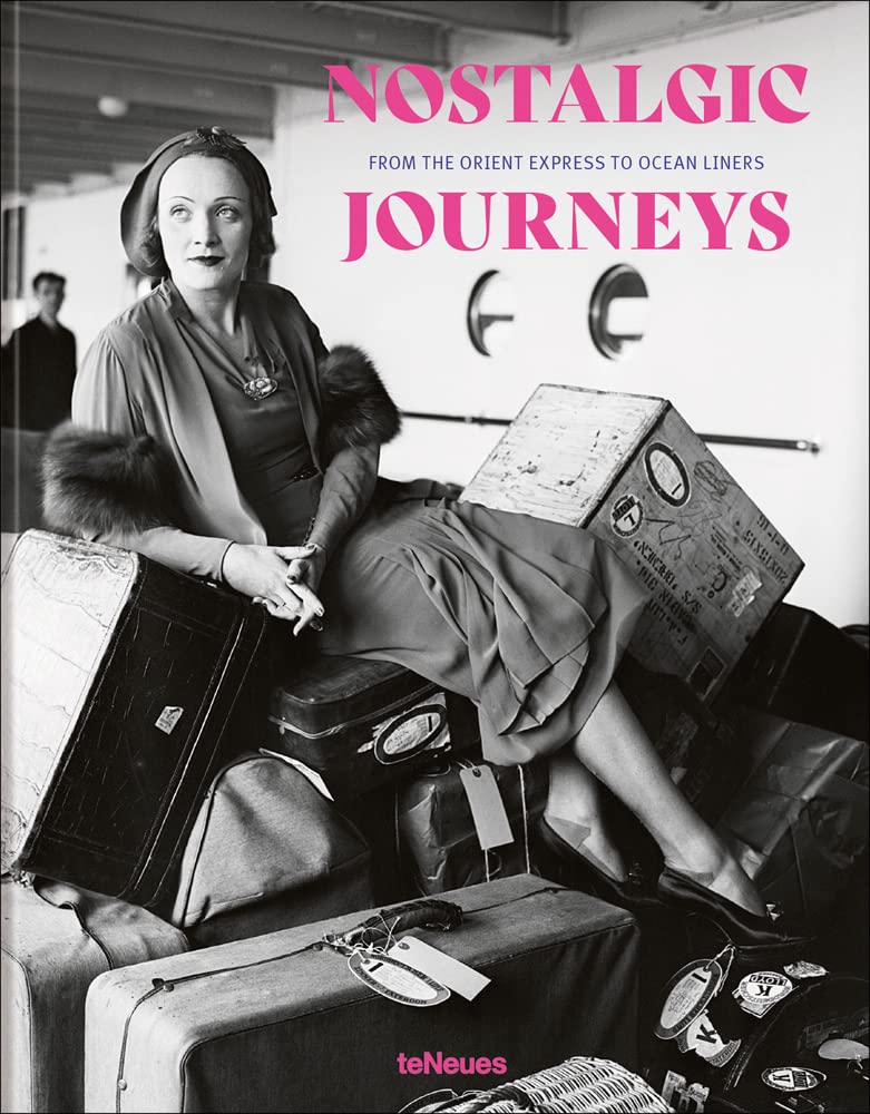Nostalgic Journeys: From the Orient Express to Ocean Liners by Bitterle New+-