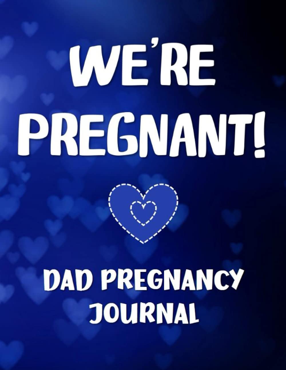 We're Pregnant: Dad Pregnancy Journal - Fun Guided Prompts & Memory Keepsake Book For Father and New Baby - Expecting You Diary Week by Week