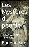  Les Mystères du peuple: Édition intégrale (16 tomes)