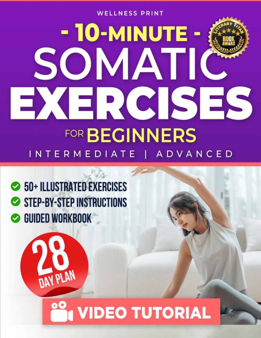 10 Minute Somatic Exercises for Beginners: A 28-Day Rejuvenation Plan with Exclusive Video Course to Relieve Stress & Anxiety, Heal Chronic Pain & ... Reconnection (The Somatic Exercise Club)