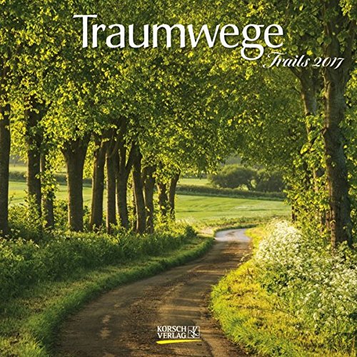 Traumwege 2017: Broschürenkalender mit Ferienterminen Traumwege 2017: Broschürenkalender mit Ferienterminen