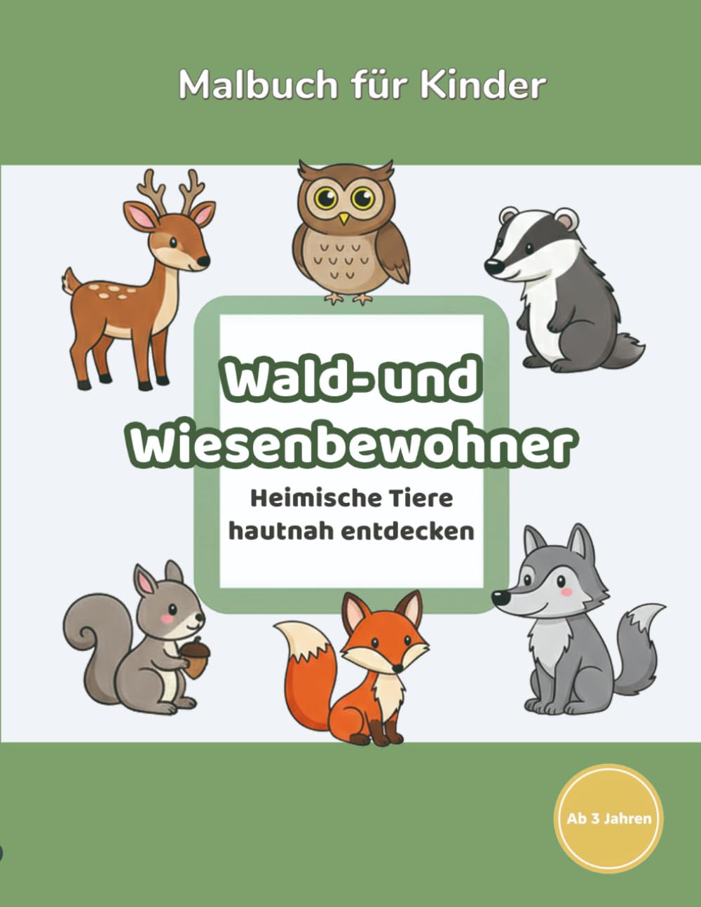 Amayas Malwelt: Band 3 Wald- und Wiesenbewohner: Malbuch für Kinder ab 3 Jahren (Amayas Malwelt - Entdecke die Welt)