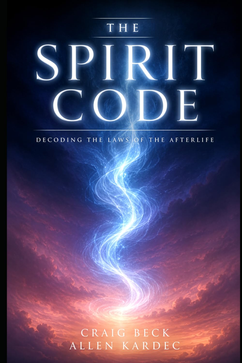 The Spirit Code: Decoding the Laws of the Afterlife