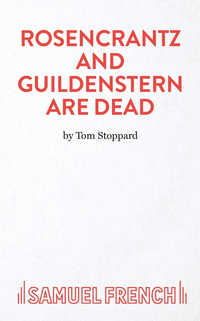 Rosencrantz and Guildenstern Are Dead - A Play - Stoppard, Tom