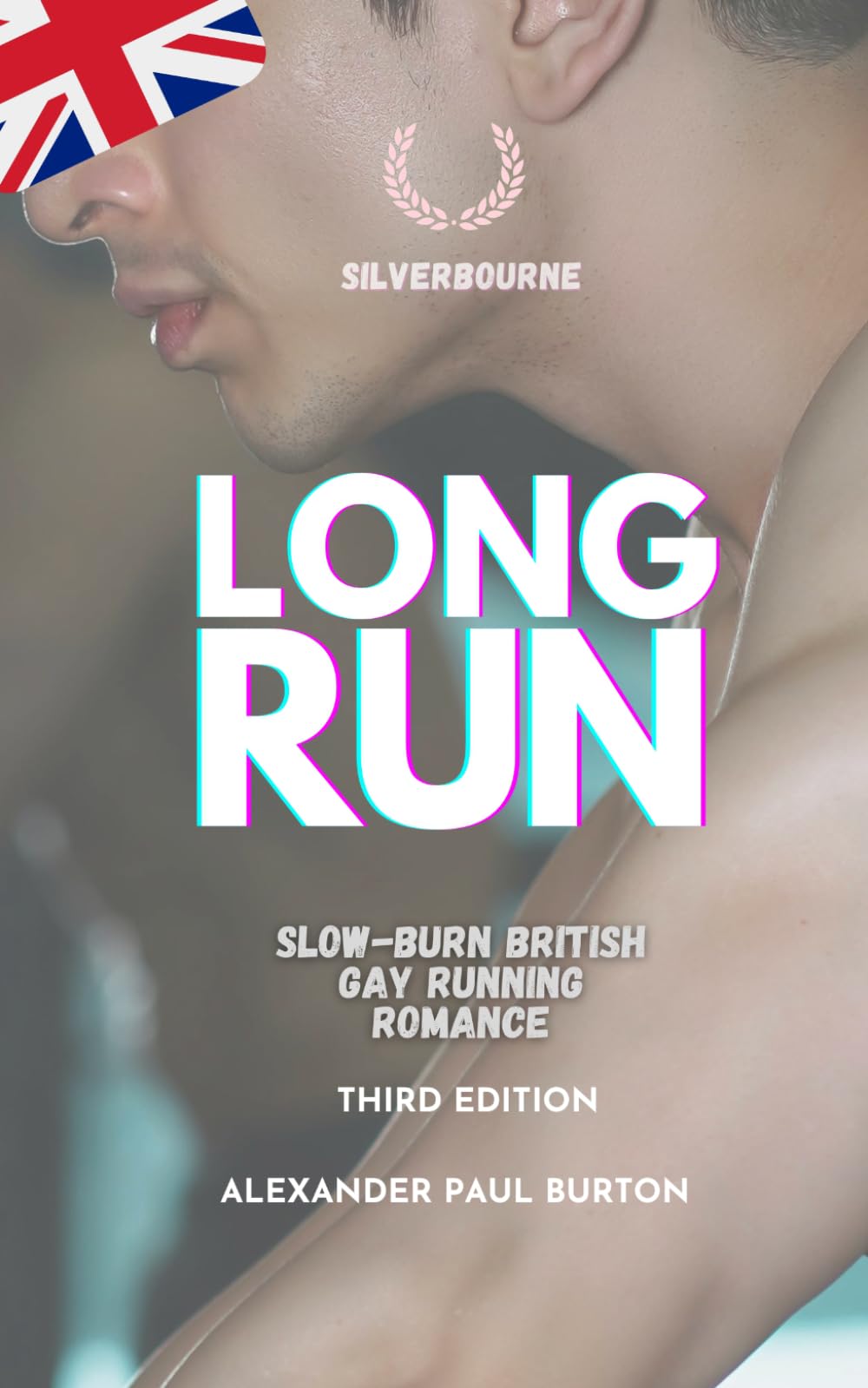 Long Run: Slow-burn British Gay Running Romance - Third Edition (Silverbourne British Gay Romance)