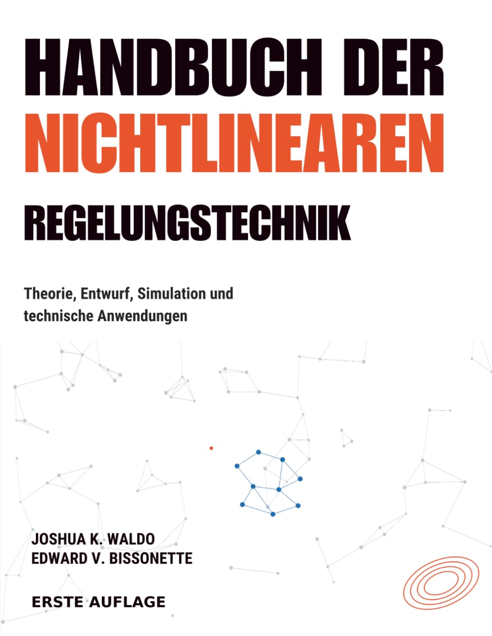 Handbuch der nichtlinearen Regelungstechnik: Theorie, Entwurf, Simulation und technische Anwendungen