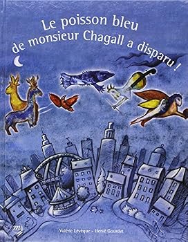 Hardcover LE POISSON BLEU DE MONSIEUR CHAGALL A DISPARU ! (French Edition) [French] Book