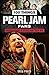 100 Things Pearl Jam Fans Should Know & Do Before They Die (100 Things...Fans Should Know)