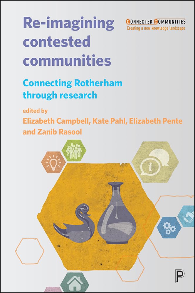 Re-imagining contested communities: Connecting Rotherham through research