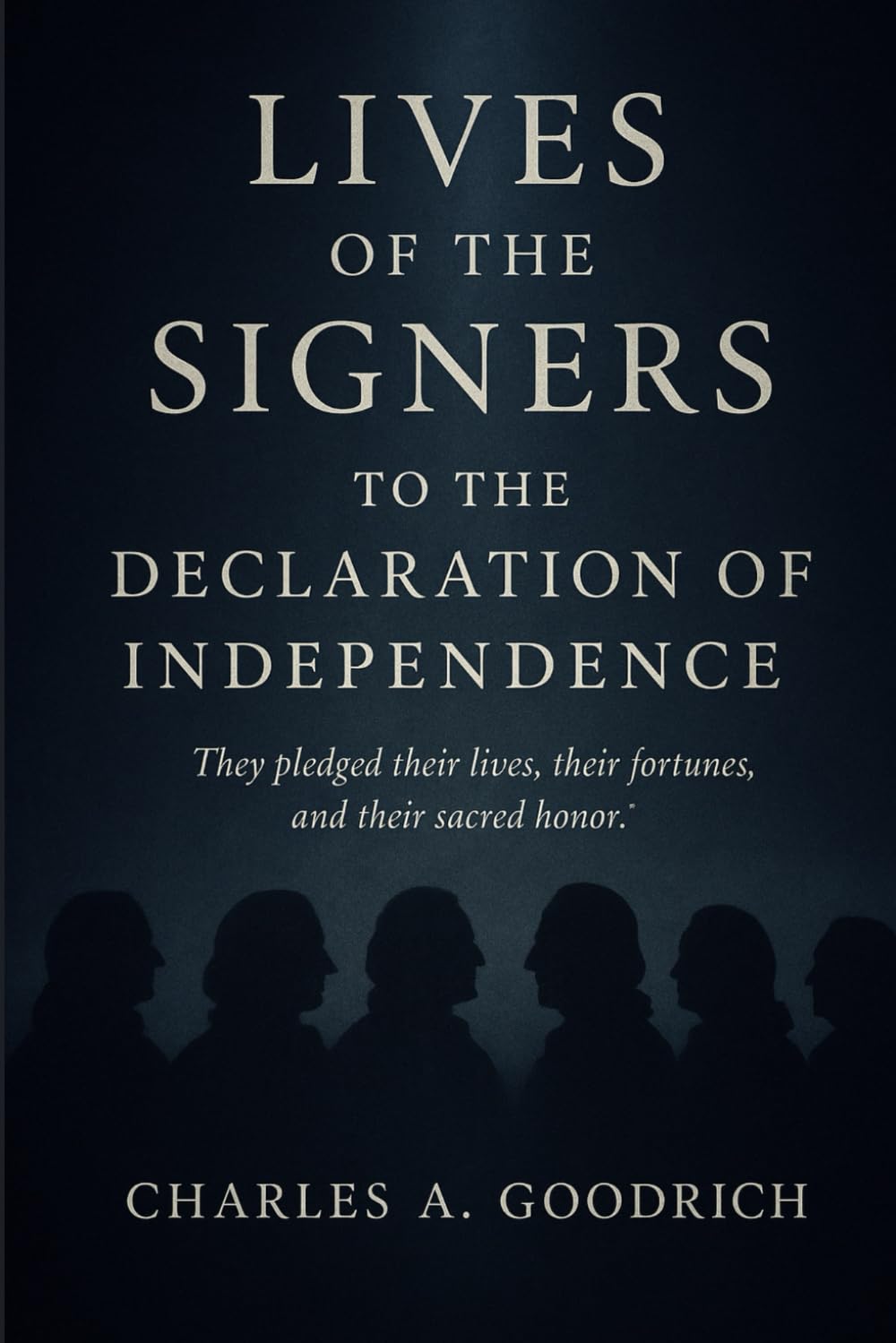 The Lives of the Signers to the Declaration of Independence