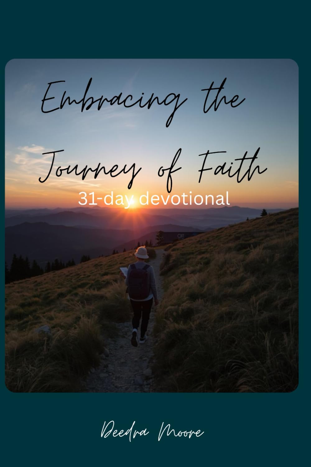 Embracing the Journey of Faith: 31-day devotional