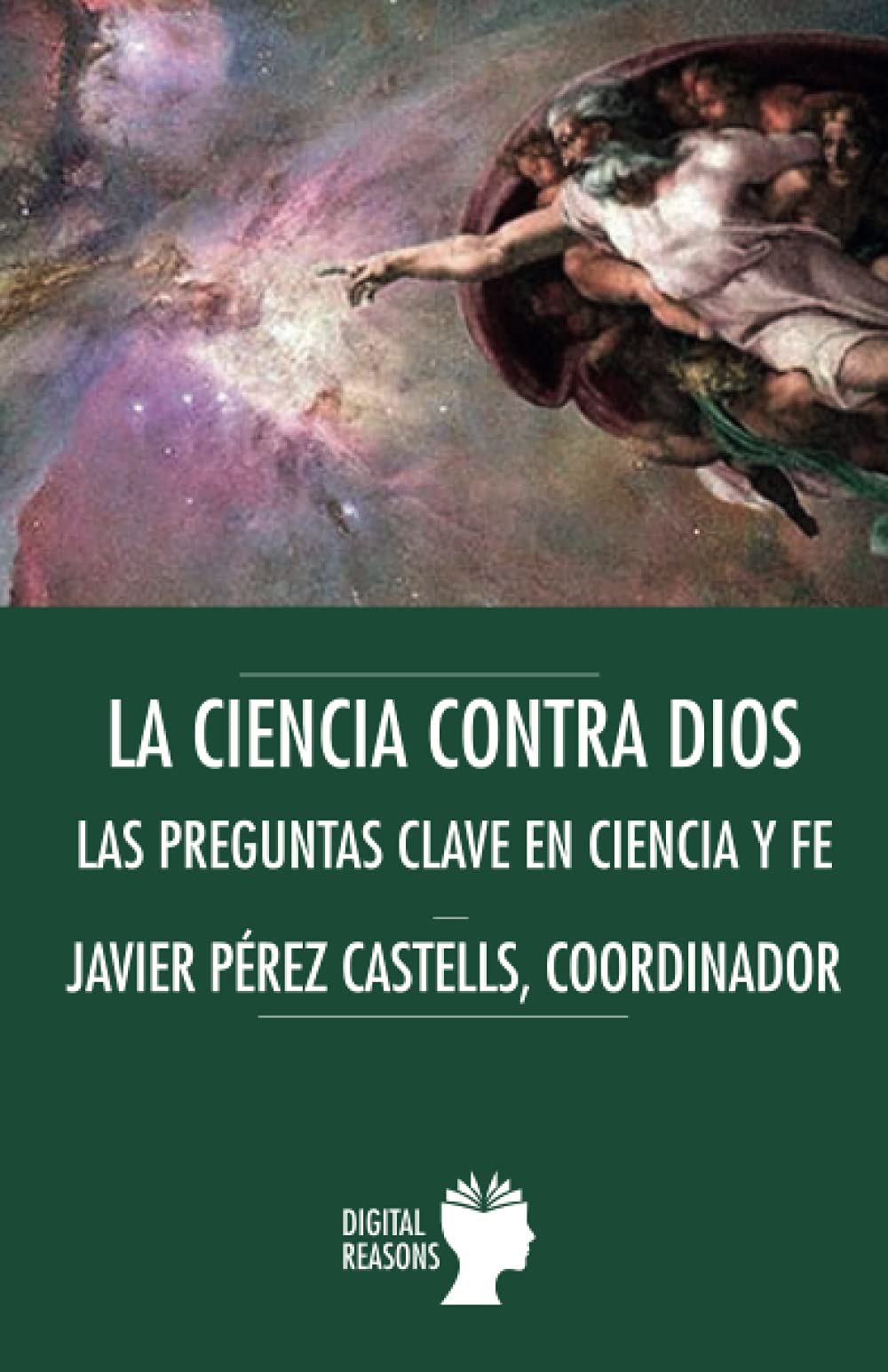 La ciencia contra Dios: Las preguntas clave en Ciencia y Fe: 144 (ARGUMENTOS PARA EL SIGLO XXI)