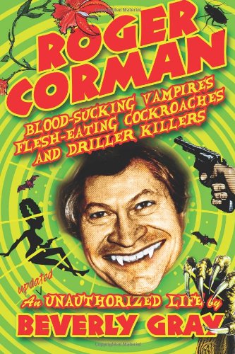 Roger Corman: Blood-Sucking Vampires, Flesh-Eating Cockroaches,