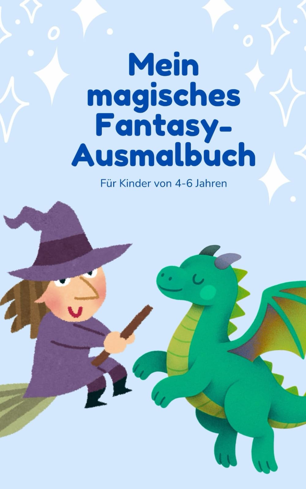 Mein magisches Fantasy-Ausmalbuch für Kinder ab 4 Jahren: Zauberhafte Ausmalbilder für kleine Künstler