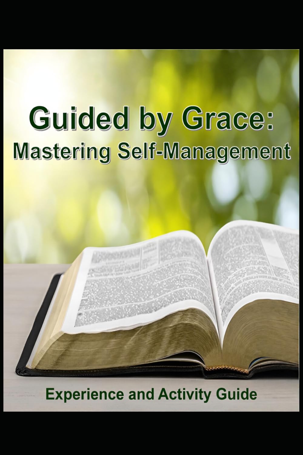 Guided by Grace: Experience and Activity Guide: Mastering Self-Management (Christ-Centered Emotional Intelligence Devotionals)